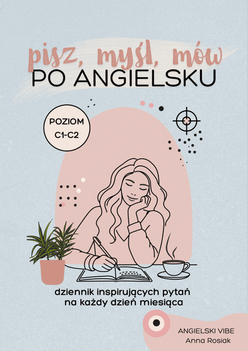 Pisz, myśl, mów po angielsku - poziom C1–C2