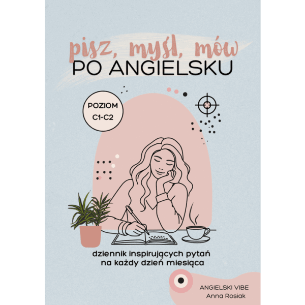 Pisz, myśl, mów po angielsku – poziom C1–C2
