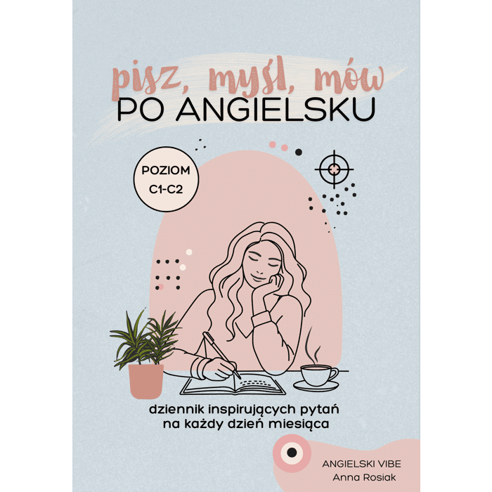 Pisz, myśl, mów po angielsku - poziom C1–C2