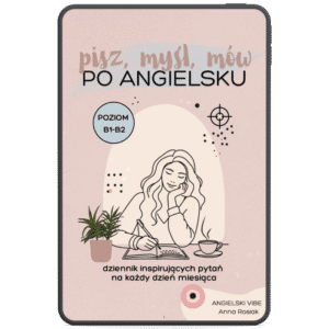 Pisz, myśl, mów po angielsku – poziom B1–B2