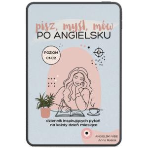 Pisz, myśl, mów po angielsku – poziom C1–C2